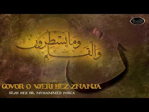 GOVOR O VJERI BEZ ZNANJA - Hfz Dr. Muhamed Porča