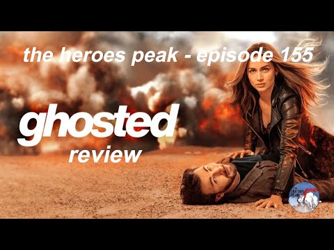 The Heroes Peak - Episode 155: Ghosted Review