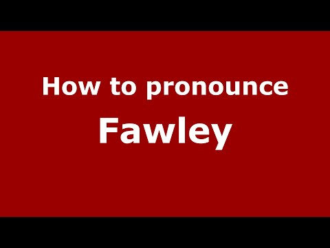 How to pronounce Fawley