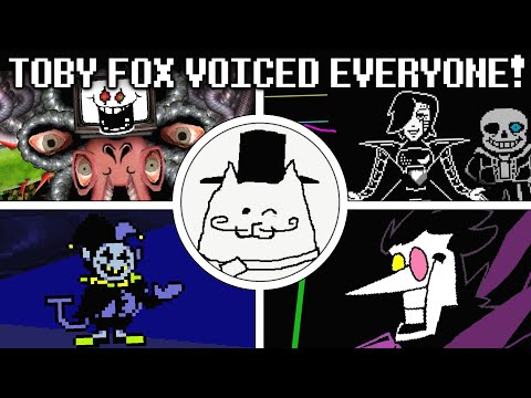 TOBY FOX VOICED EVERYONE! (UNDERTALE & DELTARUNE)