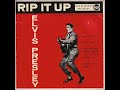 Elvis Presley - Rip It Up   [Mono-to-Stereo] - 1956