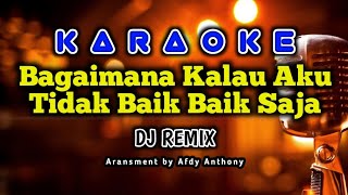 Download lagu Bagaimana Kalau Aku Tidak Baik Baik Saja | Karaoke DJ TIKTOK REMIX mp3 Download lagu Bagaimana Kalau Aku Tidak Baik Baik Saja | Karaoke DJ TIKTOK REMIX mp3