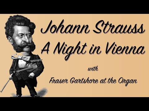 Johann Strauss, A Night in Vienna | 17. June with the Gartshores!