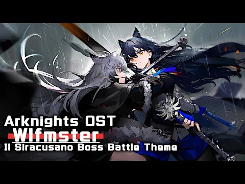 アークナイツ BGM - Wlfmster/Il Siracusano Boss Battle Theme | Arknights/明日方舟 シラクーザ OST