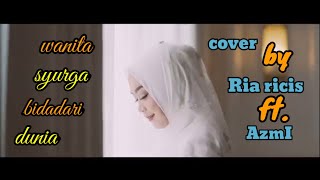 Download lagu WANITA SYURGA BIDADARI DUNIA ( oki setiana dewi ) lirik lagu |cover| by RIA RICIS ft. AZMI mp3 Download lagu WANITA SYURGA BIDADARI DUNIA ( oki setiana dewi ) lirik lagu |cover| by RIA RICIS ft. AZMI mp3