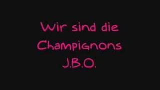 J.B.O. - Wir sind die Champignons