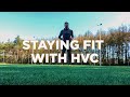 Stay fit with HVC