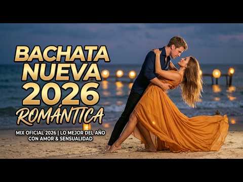 Las Mejores Bachata Nueva 2026 💃 Para Disfrutar Un Amor Mágico