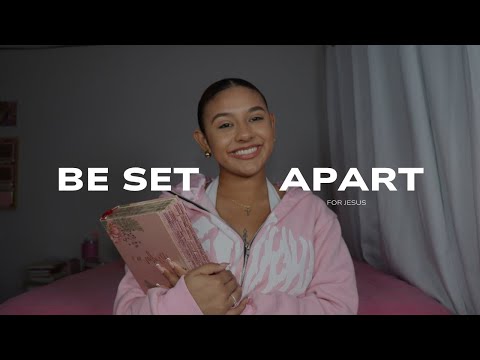 Be Set Apart For Jesus || 10 things i had to cut off