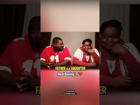 Father Vs Daughter Beatboxing 🤯