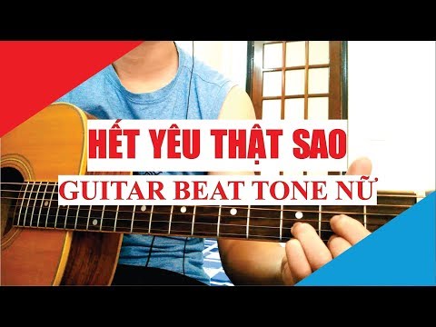 [Guitar Beat] HẾT YÊU THẬT SAO (LET ME LOVE YOU) - JSOL x VIRUSS | Karaoke Tone Nữ | Tony Vịt