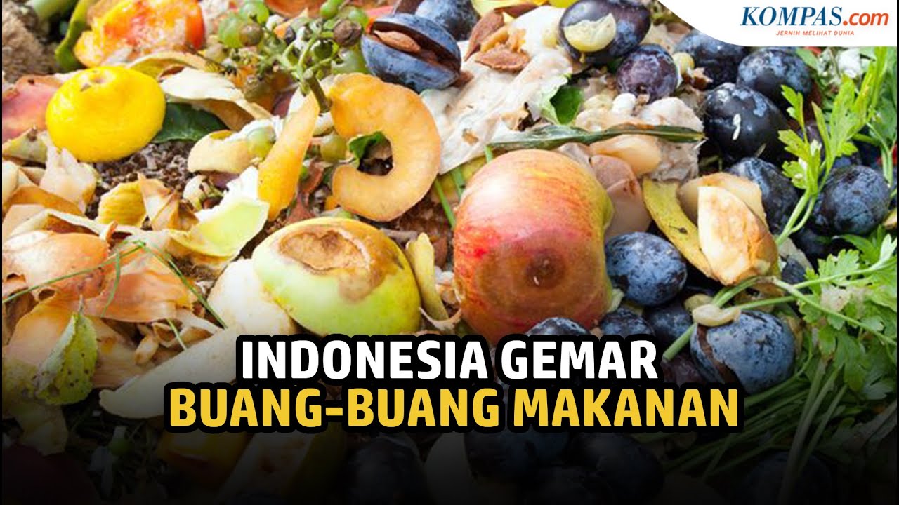 Indonesia Rugi Rp 551 Triliun lantaran Suka Membuang-buang Makanan