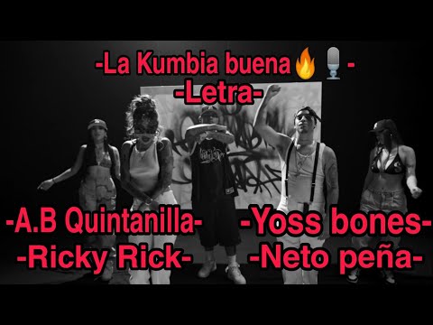 A.B Quintanilla//Ricky Rick//Yoss bones//Neto peña//La Kumbia buena🔥🎙️//Letra