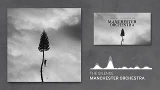 Manchester Orchestra  - The Silence (album version)