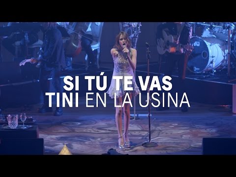 Si Tú Te Vas - LA SEMANA DE LA USINA #TiniEnLaUsina | TINI