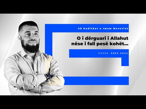 O i dërguari i Allahut nëse i fali pesë kohët... - Hoxhë Enes Goga