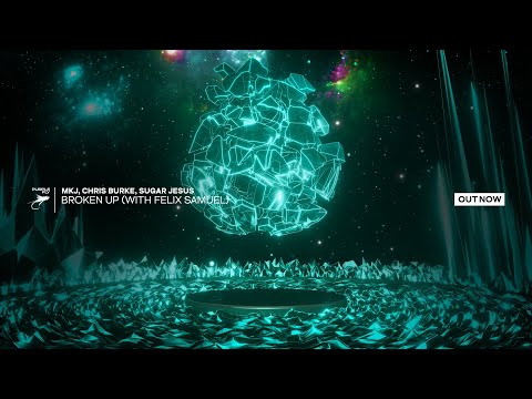 MKJ, Chris Burke & Sugar Jesus - Broken Up (with Felix Samuel)