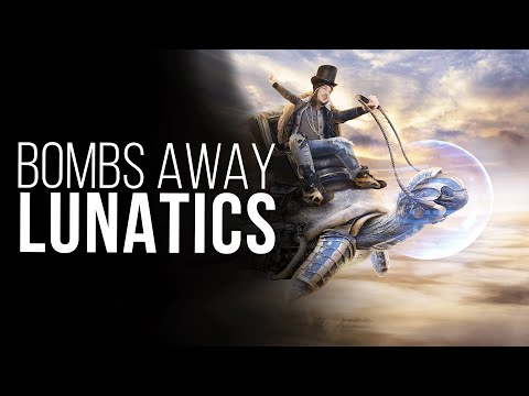 Bombs Away - Lunatics