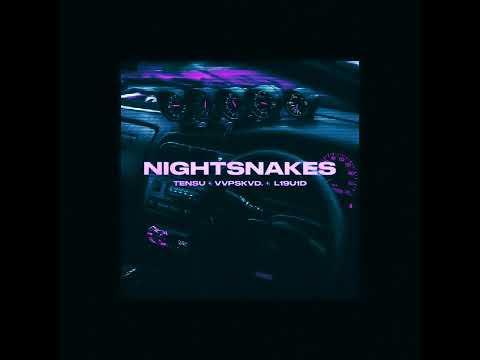 NIGHTSNAKES - TENSU (feat. vvpskvd., LI9U1D)