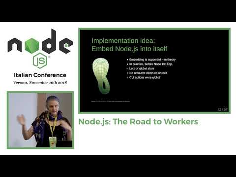 Node.js: The Road to Workers - Anna Henningsen - NodeJs Italian Conference 2018