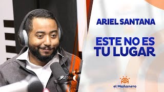 Ariel Santana – Señales que te indican “Este no es tu lugar”