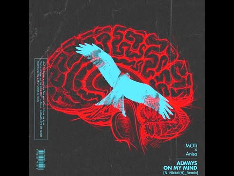 MOTi x Anisa - Always On My Mind [N. Nickel(H)_Remix] - Demo