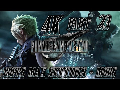 FINAL FANTASY VII REMAKE INTERGRADE. Part 23. 4K 60FPS. Max Settings + MODS. Playthrough PC