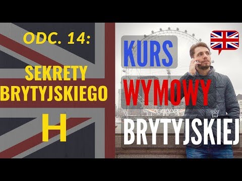 14.  Jak wymawiać angielskie "H" kurs wymowy brytyjskiej