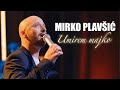 Mirko Plavsic - Umirem majko - (LIVE SECANJA 2 2021)