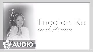 Carol Banawa - Iingatan Ka (Audio) 🎵 | Musika Ng Buhay Ko