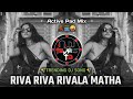 Riva Riva Rivala Matha Dj Song Viral Trending Dj Song Active Pad Mix Dj Tejas TD