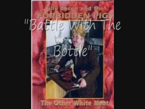 Billy Bacon ~ battle with the bottle