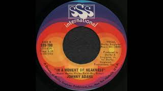 IN A MOMENT OF WEAKNESS / JOHNNY ADAMS [SSS international SSS-780 B]
