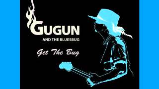 Gugun & The Bluesbug - Get The Bug - 2004 - Twenty Dollars - Dimitris Lesini Blues