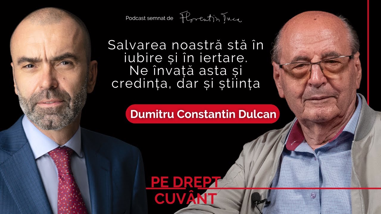DUMITRU CONSTANTIN DULCAN: DACĂ VREM SĂ CONSTRUIM O LUME FĂRĂ DUMNEZEU, N-AVEM NICI O ȘANSĂ! #59