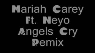 Angels Cry Remix-Mariah Carey ft. Neyo