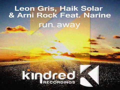 Leon Gris, Haik Solar & Arni Rock Feat.  Narine  - Run away (Artlive remix)