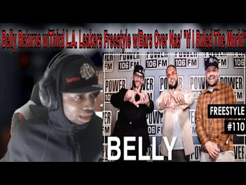 Belly Returns w/Third L.A. Leakers Freestyle w/Bars Over Nas' "If I Ruled The World"