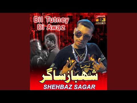 Dil Tutney Di Awaz