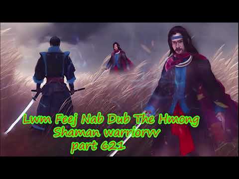 Lwm Feej Nab Dub The Hmong  Warrior Legendary  Story Part 621 - 25/12/2023