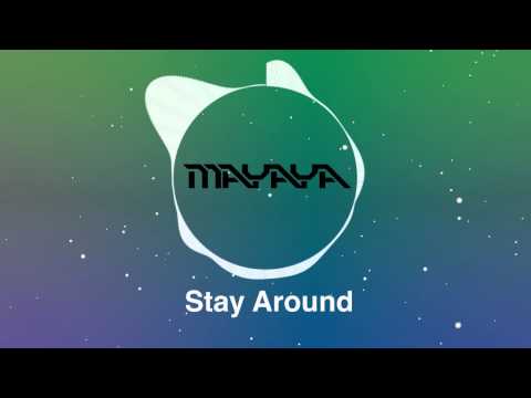 Stay Around - Mayaya