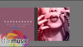 Vice Ganda - KaraKaraka Brian Cua Remix (Audio) 🎵