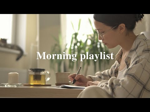 🎵 Музыка для хорошего начала дня (для планирования, завтрака, уборки)  [calm playlist]