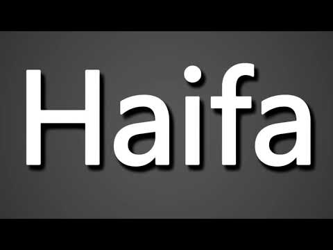 How to Pronounce Haifa