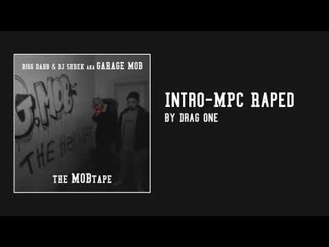Bigg Dabb & DJ Shrek aka Garage Mob - Intro - MPC Raped by Drag One