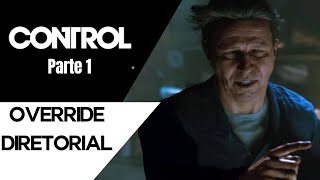 CONTROL- Override Diretorial: Parte 1