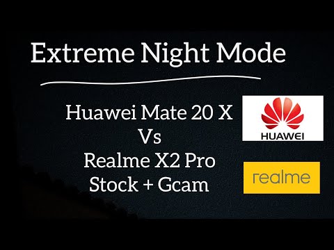 Extreme Night Mode : Huawei Mate 20 X vs Realme X2 Pro