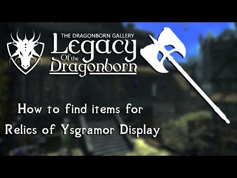 [Skyrim SE/AE] Legacy of the Dragonborn - How to find items for Relics of Ysgramor Display