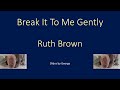 Ruth Brown   Break It To Me Gently  KARAOKE