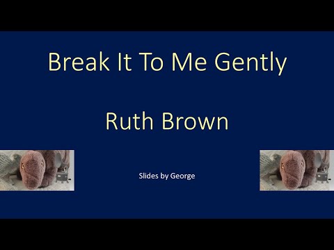 Break It To Me Gently - Ruth Brown